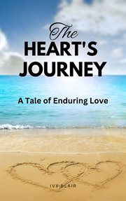 The Heart's Journey : A Tale of Enduring Love cover image
