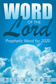 Word of the Lord : Prophetic Word for 2020 cover image