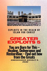 Greater Exploits 5 - Exploits in the Realm of Islam for Christ : Exploits in the Realm of Islam for Christ cover image