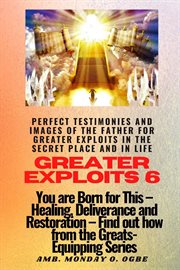Perfect Testimonies and Images of the Father for Greater Exploits in the Secret Place and in Life: Y : Y cover image