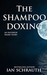 The Shampoo Doxing : An Anti Multi-Level Marketing Short Story cover image