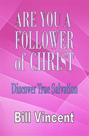 Are You a Follower of Christ : Discover True Salvation cover image