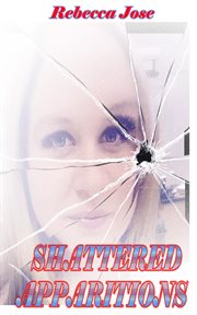 Shattered Apparitions : Shattered cover image