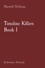 Jacksonian Anomaly : Timeline Killers cover image