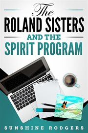 The Roland Sisters and the Spirit Program cover image
