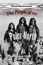 The People of the Polar North : A Record cover image