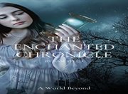 The Enchanted Chronicles : A World Beyond cover image