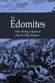 The Edomites : Their History as Gathered from the Holy Scriptures cover image