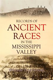 Records of Ancient Races in the Mississippi Valley cover image