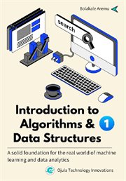 Introduction to Algorithms & Data Structures : A solid foundation for the real world of machine learning and data analytics cover image