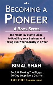Becoming a Pioneer : The Month-By-Month Guide to Doubling Your Business and Taking Over Your Industry In A Year cover image