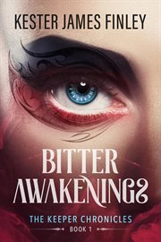 Bitter Awakenings : Keeper Chronicles cover image
