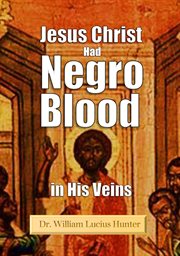Jesus Christ Had Negro Blood in His Veins (1901) cover image