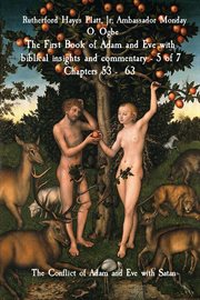 The First Book of Adam and Eve With Biblical Insights and Commentary - 5 of 7 Chapters 53 - 63 : 5 of 7 Chapters 53 cover image