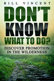 Don't Know What to Do? : Discover Promotion in the Wilderness cover image