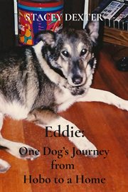 Eddie : one dog's journey from hobo to a home cover image