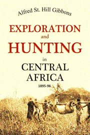 Exploration and Hunting in Central Africa 1895-96 : 96 cover image