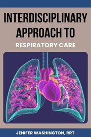 Interdisciplinary Approach to Respiratory Care cover image
