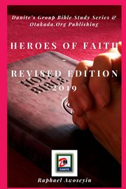 Heroes of Faith : Danite Group Bible Study (DGBS) cover image