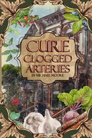 Cure Clogged Arteries cover image
