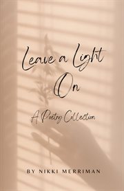 Leave a Light On : A Collection of Poems cover image