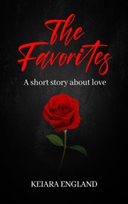 The Favorites : A Short Story About Love cover image