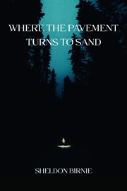 Where the pavement turns to sand cover image