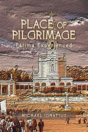 Place of Pilgrimage : Fátima Experienced cover image