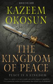 KINGDOM of Peace : Peace is a Kingdom cover image