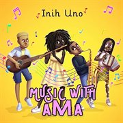 Music With Ama : Adventures With Ama cover image