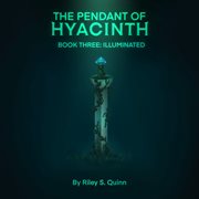 The Pendant of Hyacinth : Illuminated cover image