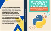 Introduction to Python Programming : Learn Coding with Hands-On Projects for Beginners cover image