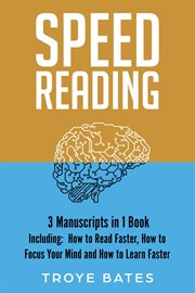 Speed Reading : 3. in. 1 Guide to Master Fast Reading Techniques, Reading Comprehension & Double You cover image