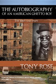 The Autobiography of an American Ghetto Boy : The 1950's and 1960's cover image
