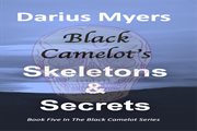 Black Camelot's Skeletons & Secrets cover image