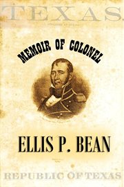 Memoir of Colonel Ellis P. Bean, Written by Himself, About the Year 1816 cover image