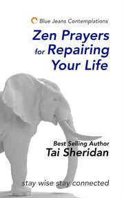Zen Prayers for Repairing Your Life cover image