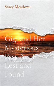 Gigi and Her Mysterious Past Act I Lost and Found cover image