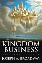 Kingdom business, volume  1. Spiritual Poetry cover image