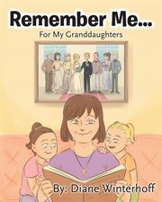 Remember me.... For My Granddaughters cover image