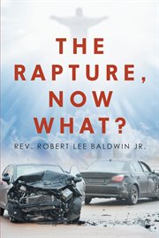 The rapture, now what? cover image