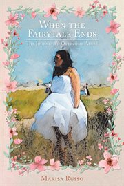 When the fairytale ends. The Journey to Overcome Abuse cover image
