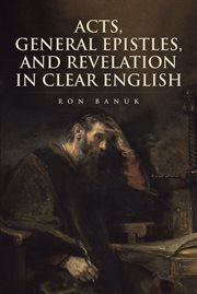 Acts, general epistles, and revelation in clear english cover image