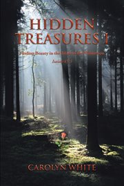Hidden treasures i. Finding Beauty in the Trials of the Wilderness cover image