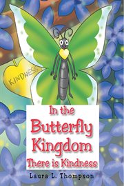 In the butterfly kingdom there is kindness cover image