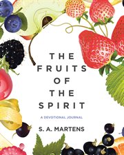 The fruits of the spirit. A Devotional Journal cover image