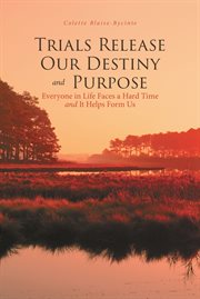Trials release our destiny and purpose cover image