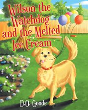 Wilson the watchdog and the melted ice cream cover image