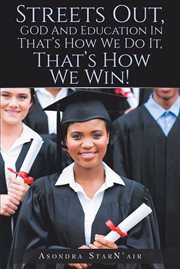 Streets out, god and education in. That's How We Do It, That's How We Win! cover image