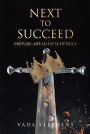 Next to succeed. Prepare Ahead of Schedule cover image